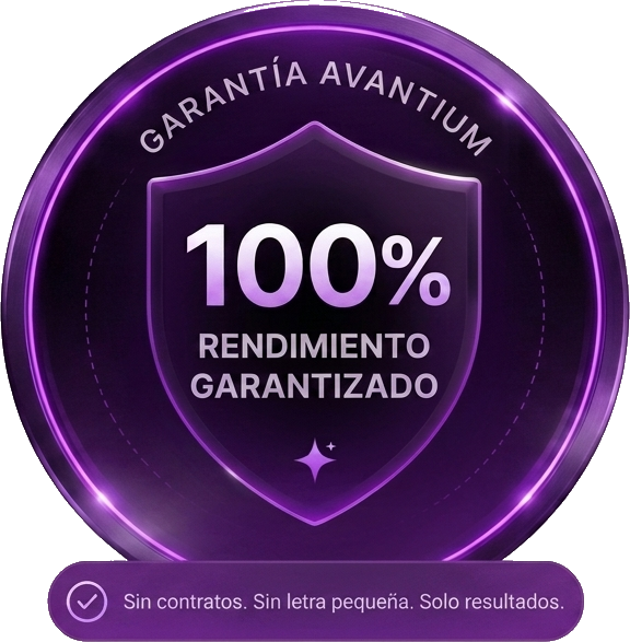 Garantía Avantium · 100% rendimiento garantizado